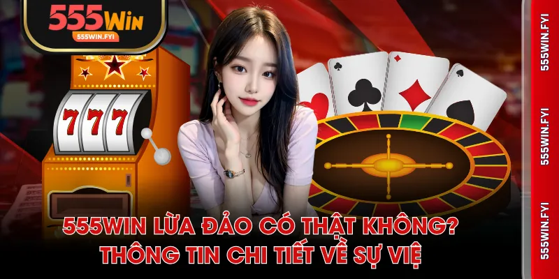 555WIN lừa đảo