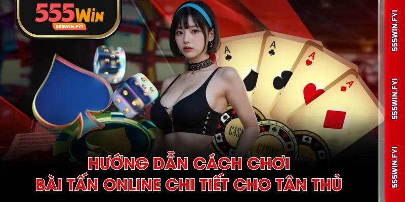 cách chơi Bài Tấn
