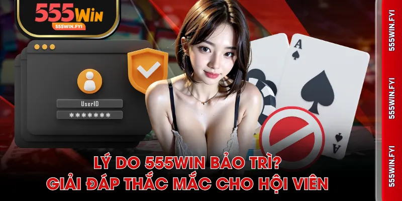 Lý do 555WIN bảo trì